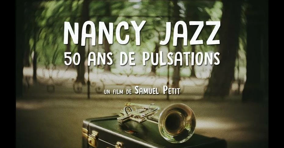 Nancy Jazz, 50 ans de pulsations (Les Monteuses et monteurs associ&eacute;s)