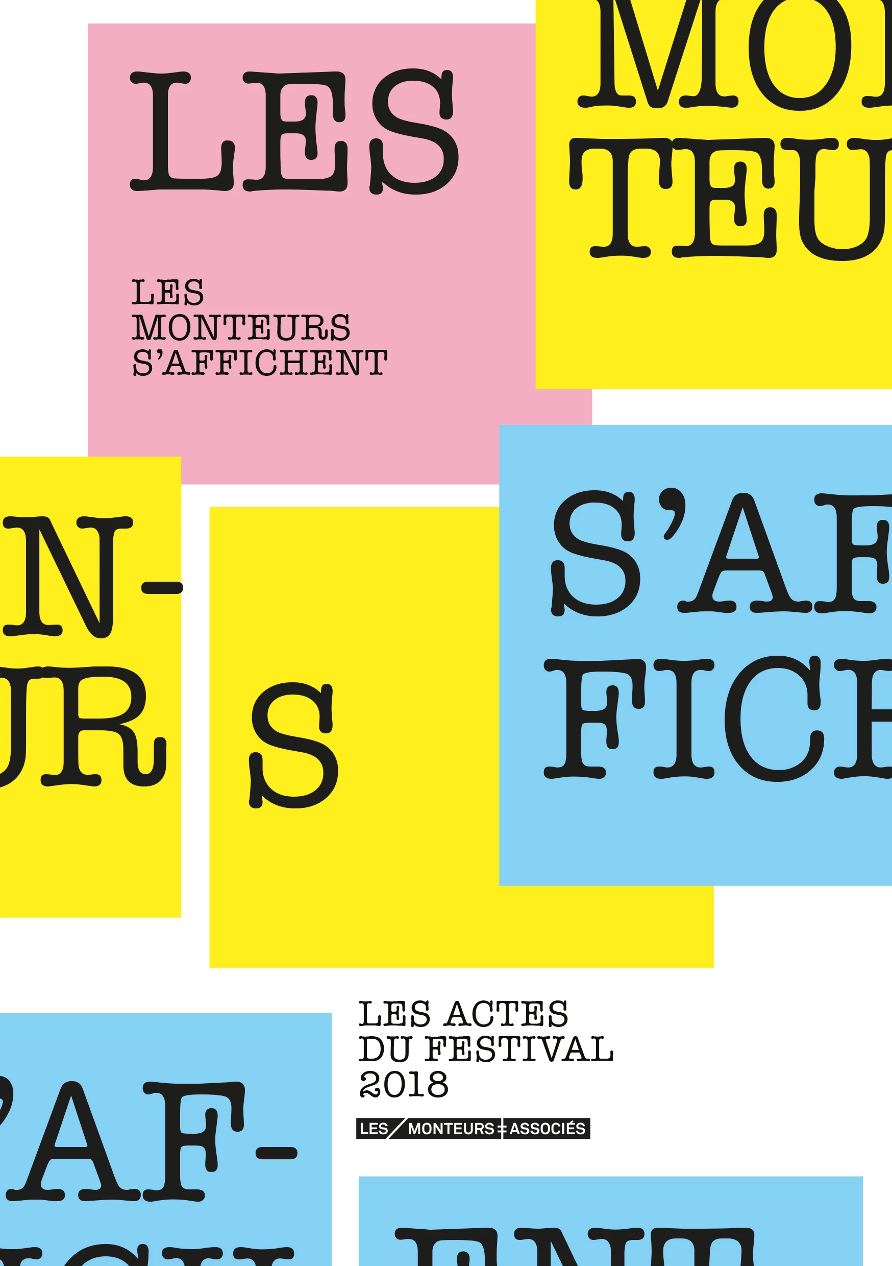 Les Monteurs s'affichent &ndash; Les Actes du festival 2018 (Les Monteuses et monteurs associ&eacute;s)