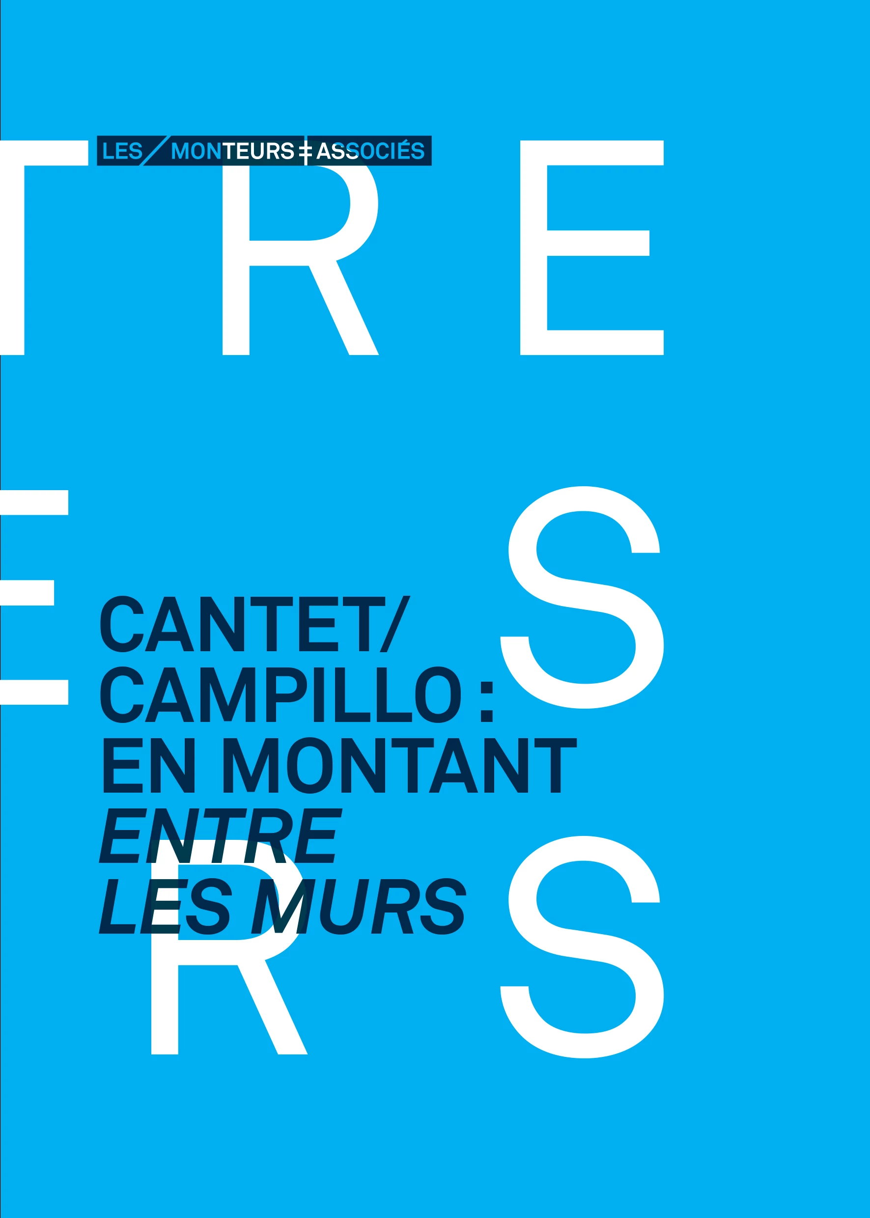 Cantet/Campillo : en montant entre les murs (Les Monteuses et monteurs associ&eacute;s)