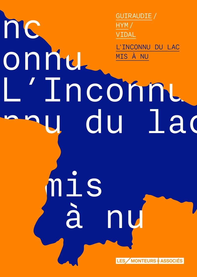 Guiraudie/Hym/Vidal &ndash; L&rsquo;Inconnu du lac mis &agrave; nu (Les Monteuses et monteurs associ&eacute;s)